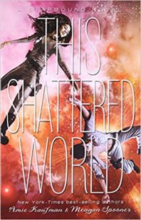 BOOK REVIEW: This Shattered World (Starbound #2) by Amie Kaufman & Meagan Spooner