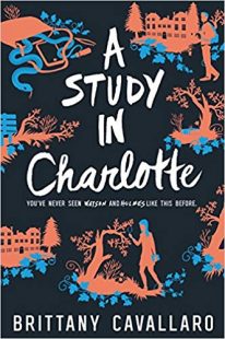 BOOK REVIEW: A Study in Charlotte (Charlotte Holmes #1) by Brittany Cavallaro