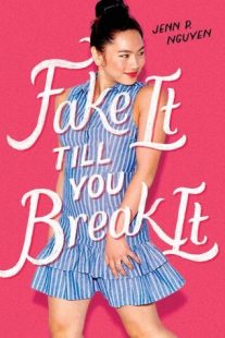 BOOK REVIEW & GIVEAWAY: Fake It Till You Break It by Jenn P. Nguyen