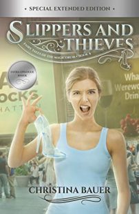 BOOK REVIEW: Slippers And Thieves (Fairy Tales of the Magicorum #4) by Christina Bauer