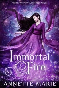 BOOK REVIEW: Immortal Fire (Red Winter Trilogy #3) by Annette Marie