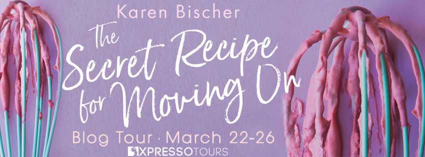 BOOK REVIEW & GIVEAWAY: The Secret Recipe for Moving On by Karen Bischer
