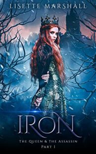 BOOK REVIEW: Iron (The Queen & The Assassin #1) by Lisette Marshall