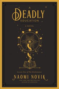 BOOK REVIEW: A Deadly Education (The Scholomance #1) by Naomi Novik
