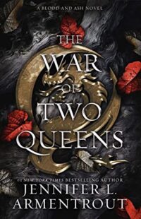 BOOK REVIEW: The War of Two Queens (Blood and Ash #4) by Jennifer L. Armentrout