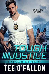 BOOK REVIEW: Tough Justice (K-9 Special Ops #1) by Tee O’Fallon