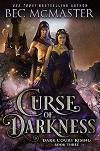 BOOK REVIEW: Curse of Darkness (Dark Court Rising #3) by Bec McMaster