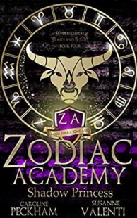 BOOK REVIEW: Shadow Princess (Zodiac Academy #4) by Caroline Peckham & Susanne Valenti