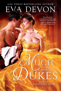 BOOK REVIEW: Much Ado About Dukes (Never a Wallflower #2) by Eva Devon