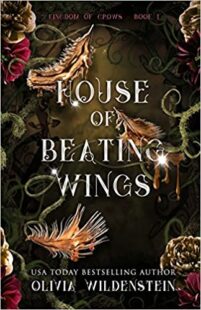 BOOK REVIEW: House of Beating Wings (The Kingdom of Crows #1) by Olivia Wildenstein