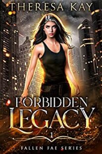 BOOK REVIEW: Forbidden Legacy (Fallen Fae #1) by Theresa Kay