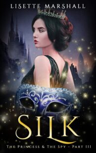 BOOK REVIEW: Silk (The Princess & The Spy #3) by Lisette Marshall
