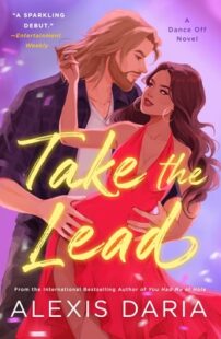 BOOK REVIEW: Take the Lead (Dance Off #1) by Alexis Daria