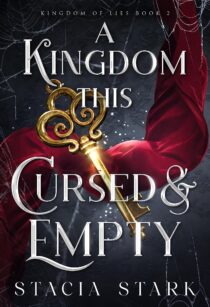 BOOK REVIEW: A Kingdom This Cursed and Empty (Kingdom of Lies #2) by Stacia Stark