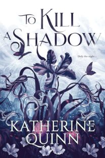BOOK REVIEW: To Kill a Shadow (Mistlands #1) by Katherine Quinn