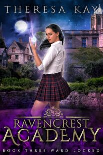 BOOK REVIEW: Ward Locked (Ravencrest Academy #3) by Theresa Kay