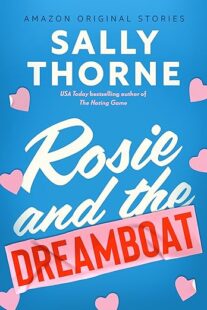 BOOK REVIEWS: Rosie and the Dreamboat (The Improbable Meet-Cute #3) by Sally Thorne & Drop, Cover, and Hold On (The Improbable Meet-Cute #4) by Jasmine Guillory