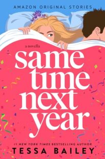 BOOK REVIEW: Same Time Next Year by Tessa Bailey