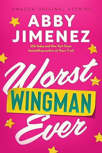 Worst Wingman Ever by Abby Jimenez