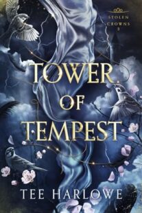 BOOK REVIEW: Tower of Tempest (Stolen Crowns #3) by Tee Harlowe