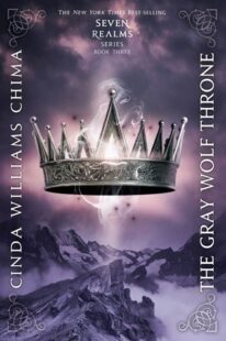 BOOK REVIEW: The Exiled Queen, The Gray Wolf Throne & The Crimson Crown (Seven Realms 2, 3 & 4) by Cinda Williams Chima