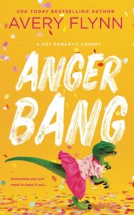 BOOK REVIEW: Anger Bang by Avery Flynn & The Half King by Melissa Landers