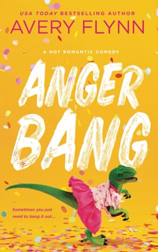 Anger Bang by Avery Flynn