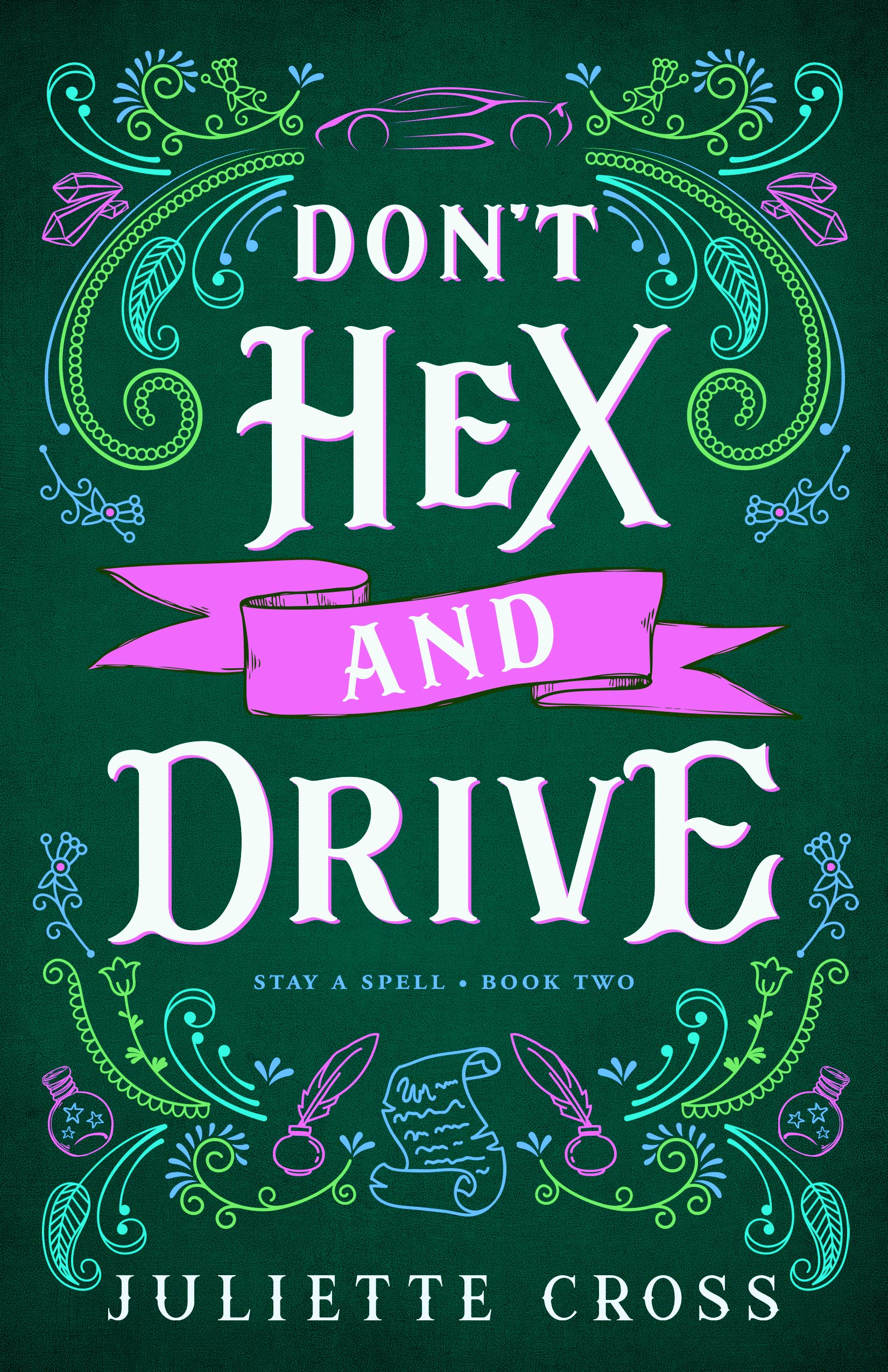 Don't Hex and Drive by Juliette Cross