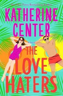 BOOK REVIEW: The Love Haters by Katherine Center