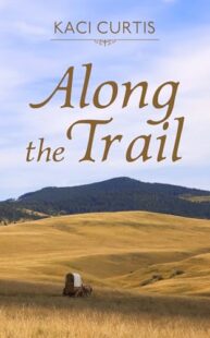 BOOK REVIEW: Along the Trail by Kaci Curtis