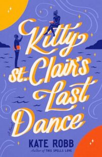 BOOK REVIEW: Kitty St. Clair’s Last Dance by Kate Robb