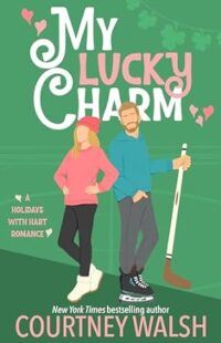 BOOK REVIEWS: My Phony Valentine, My Lucky Charm, My Merry Mistake (Holidays with Hart #1, #2, #3) by Courtney Walsh