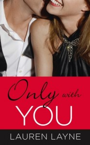 BOOK REVIEW – Only With You (The Best Mistake #1) by Lauren Layne