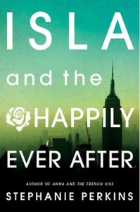 BOOK REVIEW – Isla and the Happily Ever After (Anna and the French Kiss #3) by Stephanie Perkins