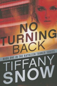 BOOK REVIEW: No Turning Back (Kathleen Turner #1) by Tiffany Snow