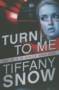 BOOK REVIEW: Turn to Me (Kathleen Turner #2) by Tiffany Snow