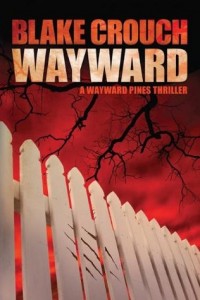 BOOK REVIEW: Wayward (Wayward Pines #2) by Blake Crouch