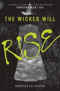 BOOK REVIEW: The Wicked Will Rise (Dorothy Must Die #2) by Danielle Paige