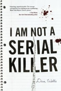 BOOK REVIEW: I Am Not A Serial Killer (John Cleaver #1) by Dan Wells