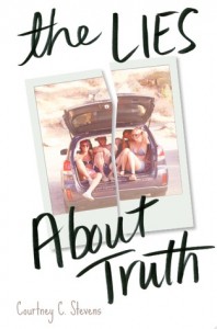 BOOK REVIEW: The Lies About Truth by Courtney C. Stevens