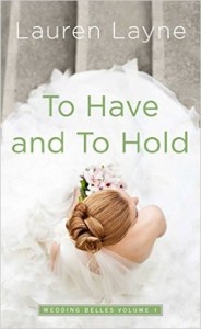 EXCERPT+GIVEAWAY: To Have and to Hold (The Wedding Belles #1) by Lauren Layne