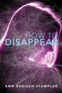 BLOG TOUR + GIVEAWAY: How to Disappear by Ann Redisch Stampler