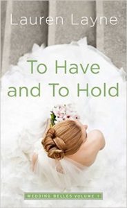 BOOK REVIEW: To Have and to Hold (The Wedding Belles #1) by Lauren Layne
