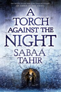 BOOK REVIEW: A Torch Against the Night (An Ember in the Ashes #2) by Sabaa Tahir