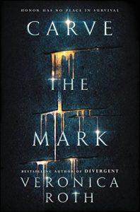 BOOK REVIEW: Carve the Mark (Untitled Duology #1) by Veronica Roth