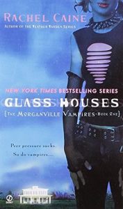 BOOK REVIEW: Glass Houses (The Morganville Vampires #1) by Rachel Caine