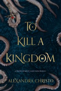 BOOK REVIEW: To Kill a Kingdom by Alexandra Christo
