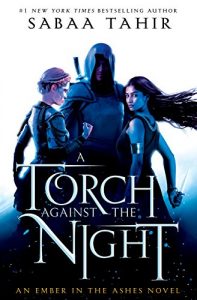 RE-READ BLOG TOUR: A Torch Against the Night (An Ember in the Ashes #2) by Sabaa Tahir