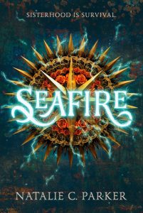 BLOG TOUR+REVIEW: Seafire (Seafire #1) by Natalie C. Parker