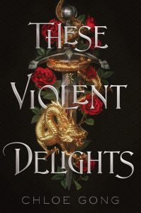 BOOK REVIEW: These Violent Delights (These Violent Delights #1) by Chloe Gong